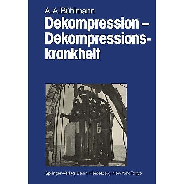 Dekompression - Dekompressionskrankheit, A. A. Bühlmann