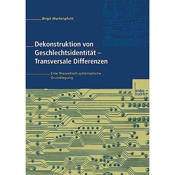 Dekonstruktion von Geschlechtsidentität - Transversale Differenzen, Birgit Wartenpfuhl