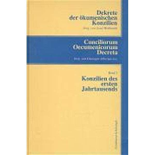 Dekrete der ökumenischen Konzilien, 3 Bde.: Bd.1 Konzilien des ersten Jahrtausends, Josef Wohlmuth