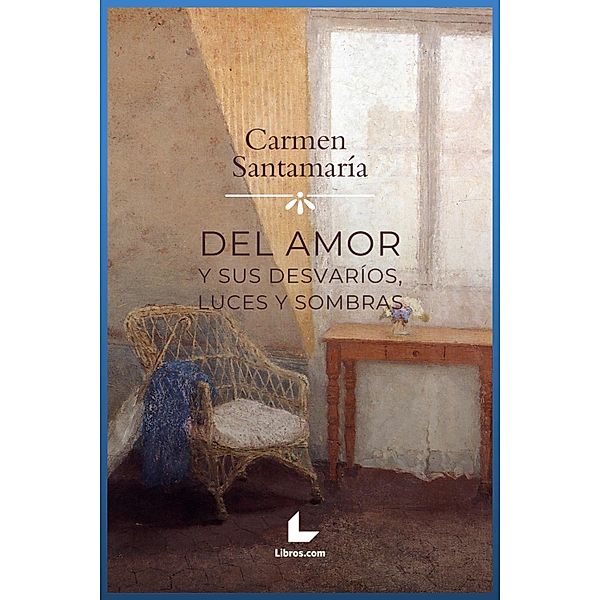 Del amor y sus desvaríos, Carmen Santamaría Alonso