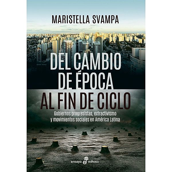 Del cambio de época al fin de ciclo, Maristella Svampa