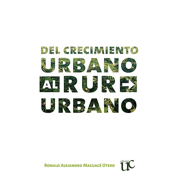 Del crecimiento urbano al rururbano, Ronald Alejandro Macuacé Otero