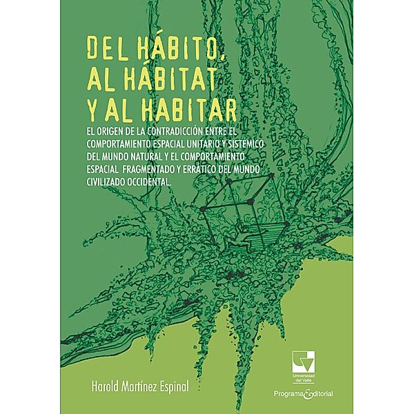Del hábito, al hábitat y al habitar, Harold Martínez Espinal