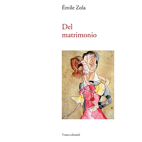 Del matrimonio / Largo recorrido, Émile Zola