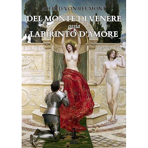 Del Monte di Venere ossia Labirinto d'amore, Alfred von Reumont