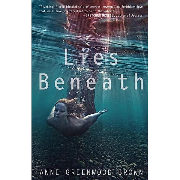 Delacorte Press: Lies Beneath, Anne Greenwood Brown