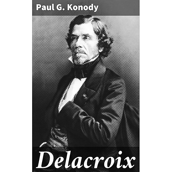 Delacroix, Paul G. Konody