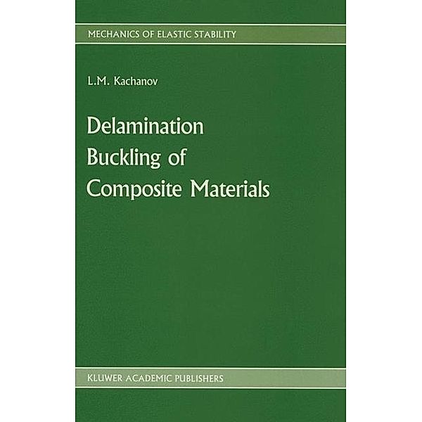 Delamination Buckling of Composite Materials / Mechanics of Elastic Stability Bd.14, L. Kachanov