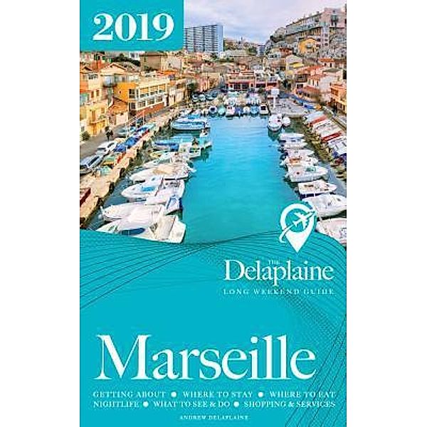 Delaplaine, A: Marseille - The Delaplaine 2019 Long Weekend, Andrew Delaplaine