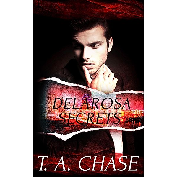 Delarosa Secrets: A Box Set / Pride Publishing, T. A. Chase