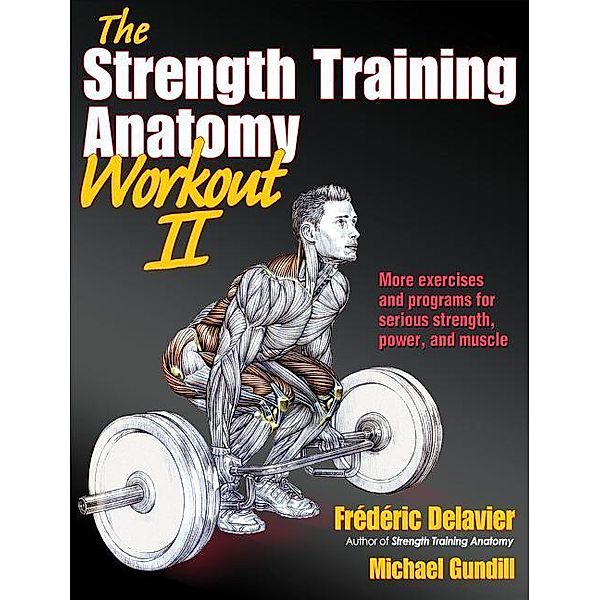 Delavier, F: Strength Training Anatomy Workout 2, Frédéric Delavier, Michael Gundill