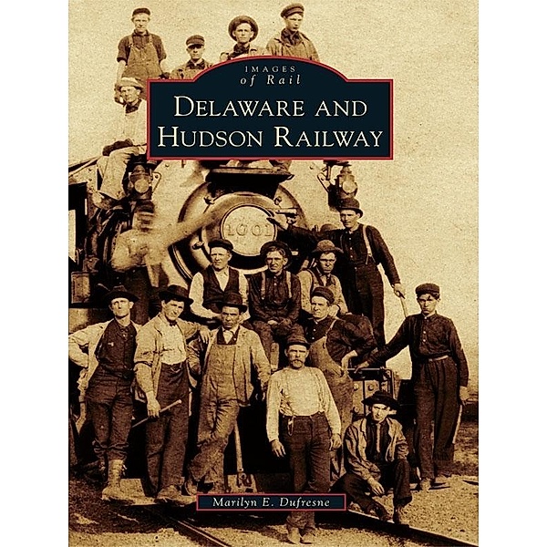 Delaware and Hudson Railway, Marilyn E. Dufresne