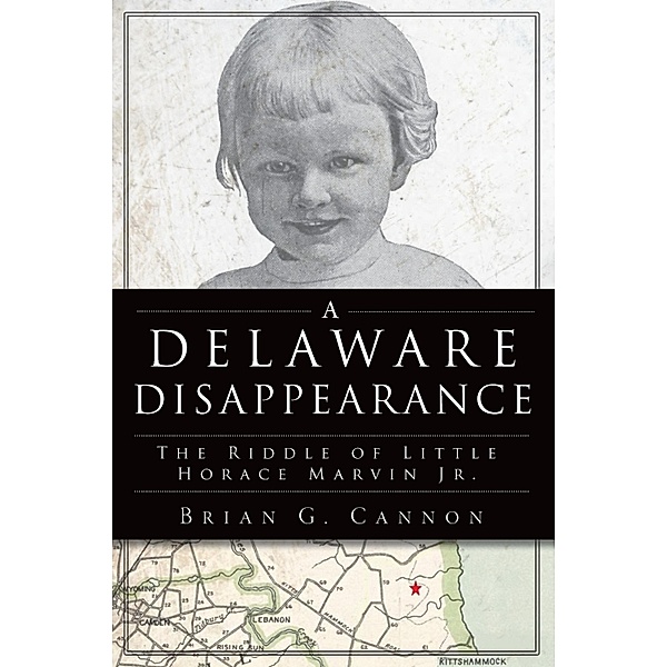 Delaware Disappearance, A / The History Press, Brian G. Cannon