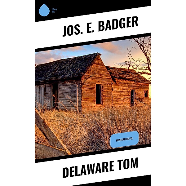 Delaware Tom, Jos. E. Badger