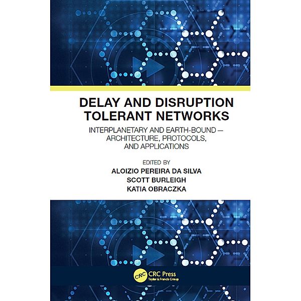 Delay and Disruption Tolerant Networks