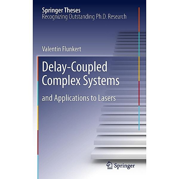 Delay-Coupled Complex Systems / Springer Theses, Valentin Flunkert