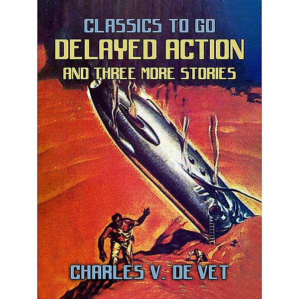 Delayed Action and three mor stories, Charles V. de