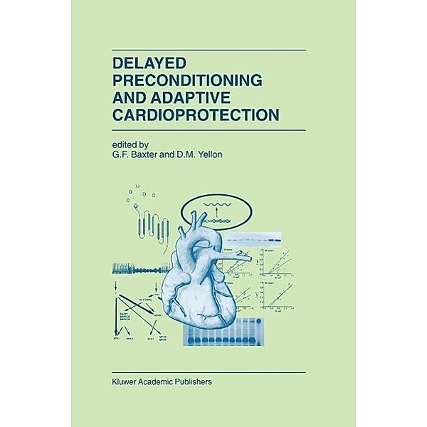 Delayed Preconditioning and Adaptive Cardioprotection / Developments in Cardiovascular Medicine Bd.207