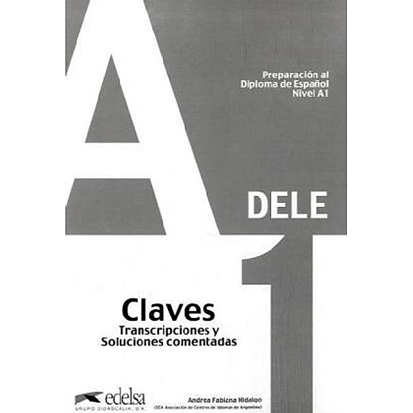 DELE Nivel A1 Claves/Lösungsschlüssel, Paz Bartolomé, María José Barrios, Pilar Alzugaray