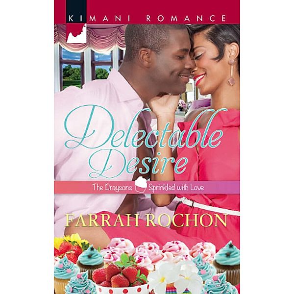 Delectable Desire (The Draysons: Sprinkled with Love, Book 2), Farrah Rochon