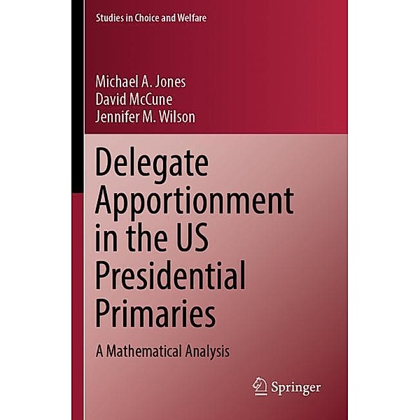 Delegate Apportionment in the US Presidential Primaries, Michael A. Jones, David McCune, Jennifer M. Wilson