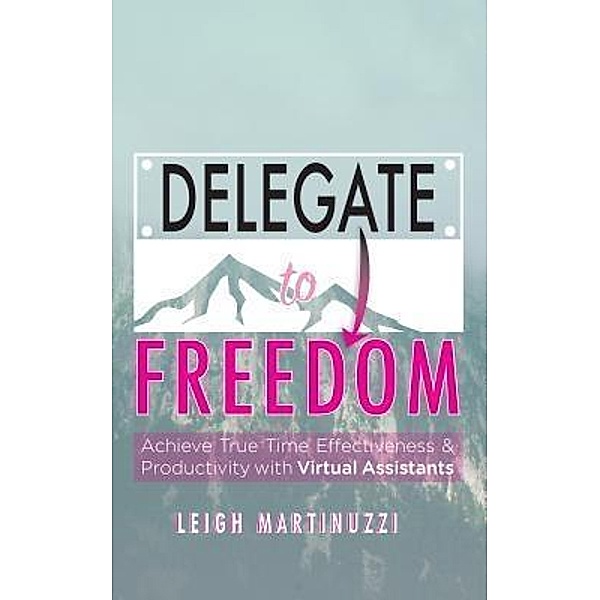 Delegate to Freedom / CM Wells Publishing, Leigh J Martinuzzi