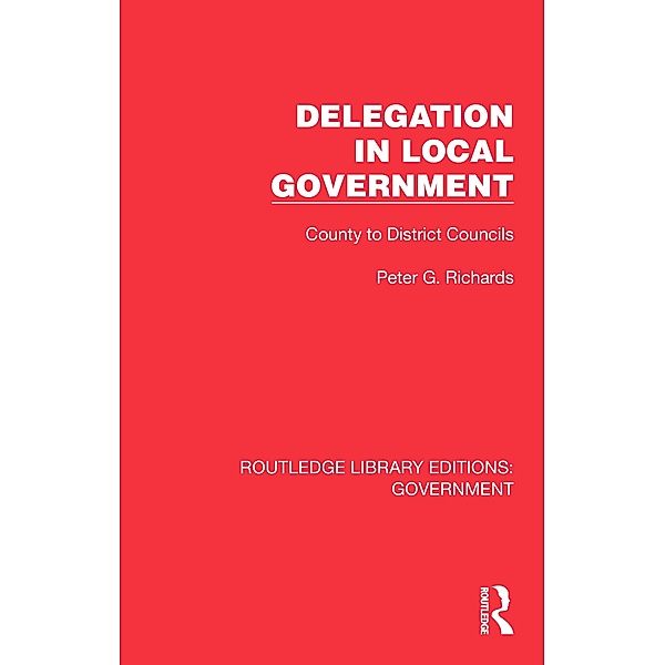 Delegation in Local Government, Peter G. Richards