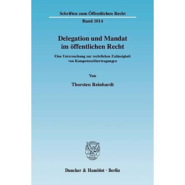 Delegation und Mandat im öffentlichen Recht., Thorsten Reinhardt