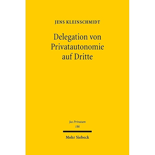 Delegation von Privatautonomie auf Dritte, Jens Kleinschmidt