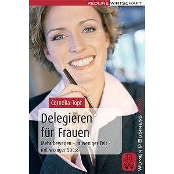 Delegieren für Frauen, Cornelia Topf