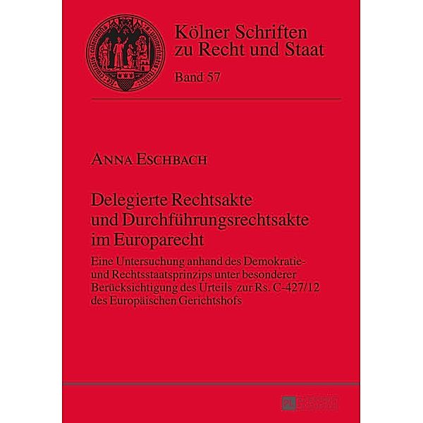 Delegierte Rechtsakte und Durchfuehrungsrechtsakte im Europarecht, Eschbach Anna Eschbach