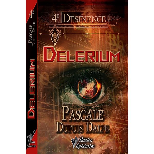 Delerium (Desinence, #4) / Desinence, Pascale Dupuis Dalpé