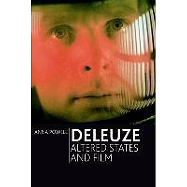 Deleuze, Altered States and Film, Anna Powell