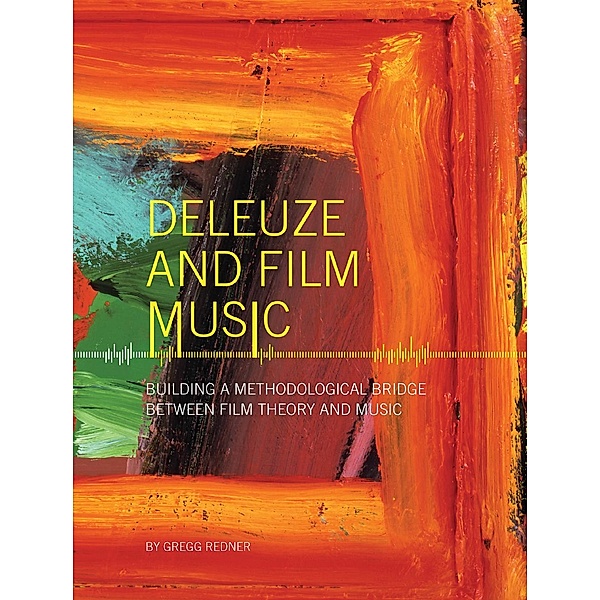 Deleuze and Film Music, Gregg Redner
