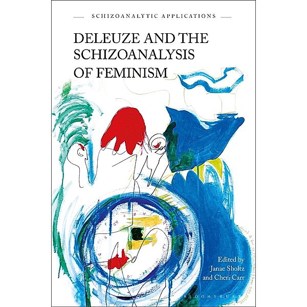 Deleuze and the Schizoanalysis of Feminism