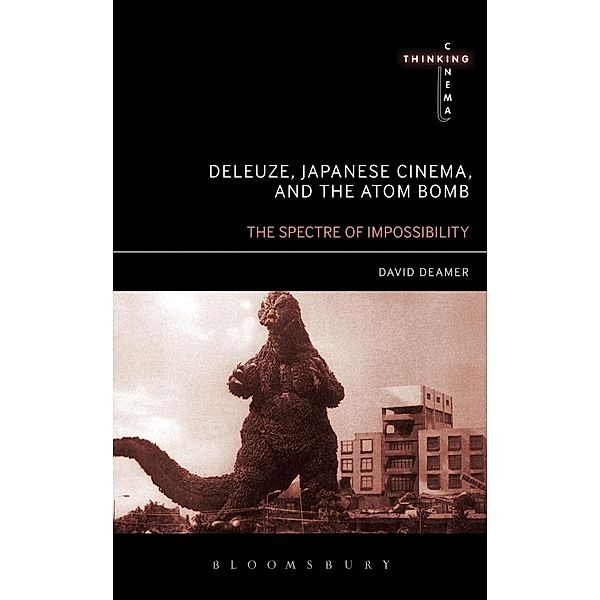 Deleuze, Japanese Cinema, and the Atom Bomb, David Deamer