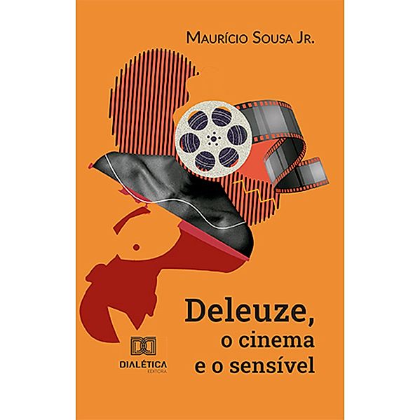 Deleuze, o cinema e o sensível, Maurício Souza Jr.