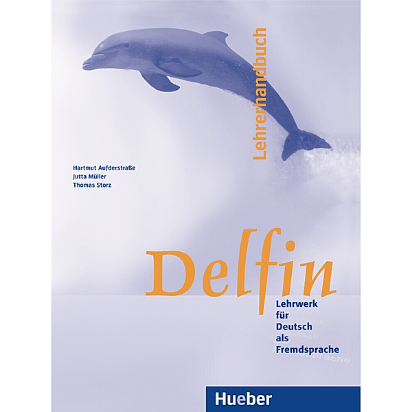 Delfin / Lehrerhandbuch, Hartmut Aufderstraße, Jutta Müller, Thomas Storz