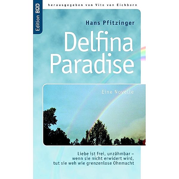Delfina Paradise eine Novelle, Hans Pfitzinger