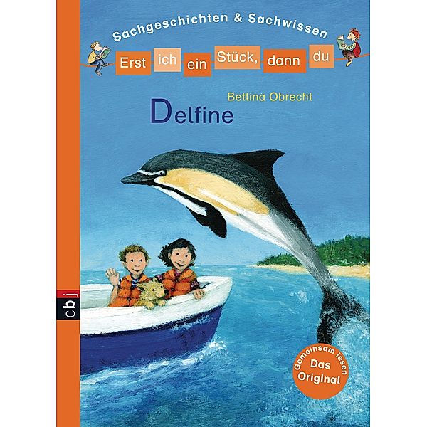 Delfine / Erst ich ein Stück, dann du. Sachgeschichten & Sachwissen Bd.7, Bettina Obrecht