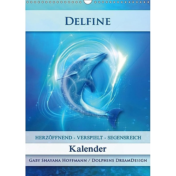 Delfine - Kalender (Wandkalender 2017 DIN A3 hoch), Gaby Shayana Hoffmann