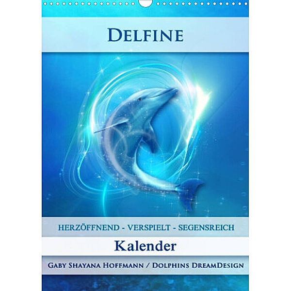 Delfine - Kalender (Wandkalender 2022 DIN A3 hoch), Gaby Shayana Hoffmann