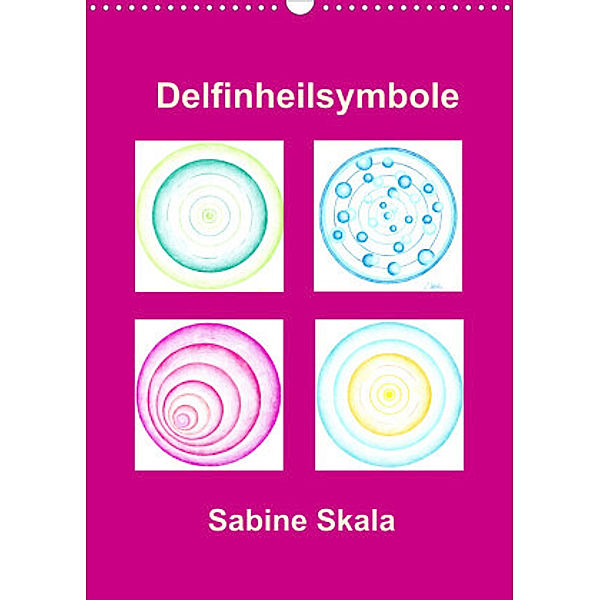 Delfinheilsymbole (Wandkalender 2022 DIN A3 hoch), Sabine Skala