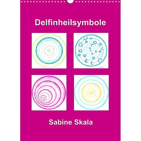 Delfinheilsymbole (Wandkalender 2023 DIN A3 hoch), Sabine Skala