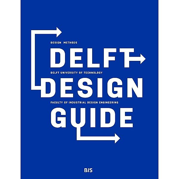 Delft Design Guide -Revised edition / BIS Publishers, Annemiek van Boeijen, Jaap Daalhuizen, Jelle Zijlstra, Roos van der Schoor