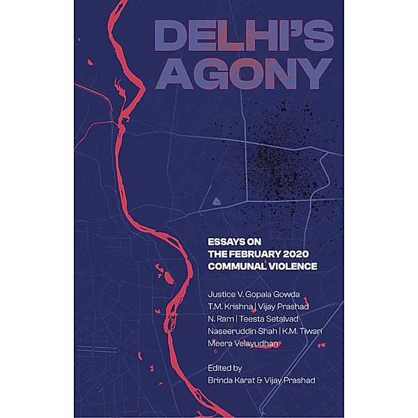Delhi's Agony / LeftWord Books, Velayudhan M. Krishna Prashad Ram Setalvad Shah M. Tiwari Tiwari Velayudhan Justice V. Gopala Gowda