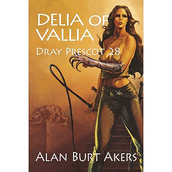 Delia of Vallia (Dray Prescot, #28) / Dray Prescot, Alan Burt Akers