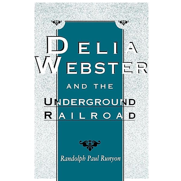 Delia Webster and the Underground Railroad, Randolph Paul Runyon