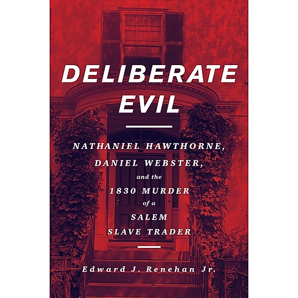 Deliberate Evil, Edward J Renehan