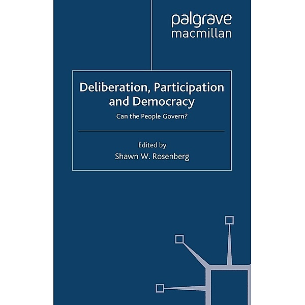 Deliberation, Participation and Democracy, Shawn W. Rosenberg